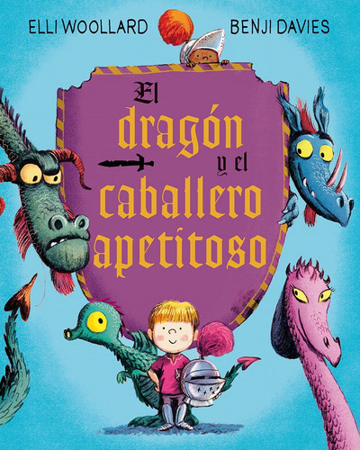 Dragon Y El Caballero Apetitoso,el - Woollard,elli