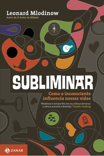 Subliminar: Como o inconsciente influencia nossas vidas, de Mlodinow, Leonard. Editora Schwarcz SA, capa mole em português, 2013