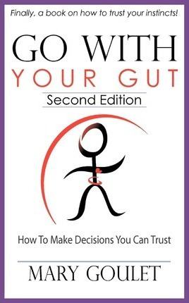 Libro Go With Your Gut : How To Make Decisions You Can Tr...