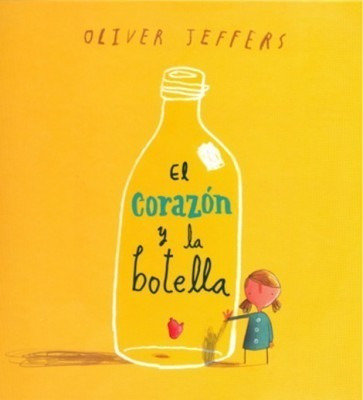 ** El Corazon Y La Botella ** Oliver Jeffers