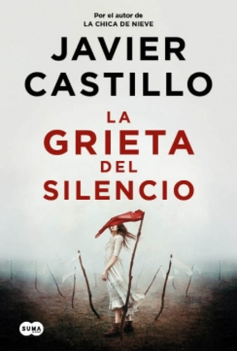 La Grieta Del Silencio - Javier Castillo