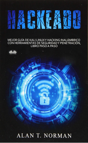 Libro: Hackeado: Guía Definitiva De Kali Linux Y Hacking Con