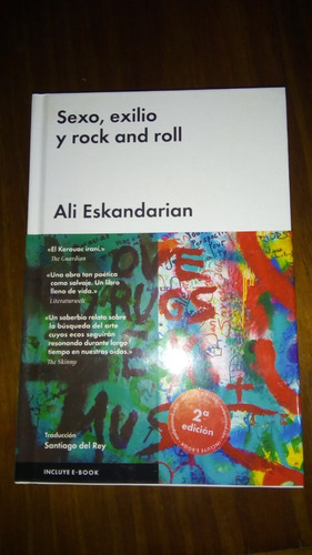 Sexo, Exilio Y Rock And Roll. Ali Eskandarian.