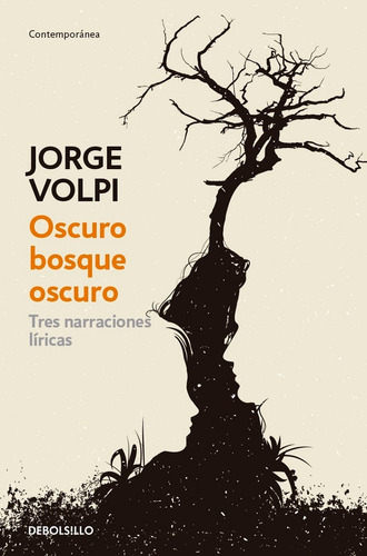 Oscuro Bosque Oscuro. Tres Narraciones Liricas