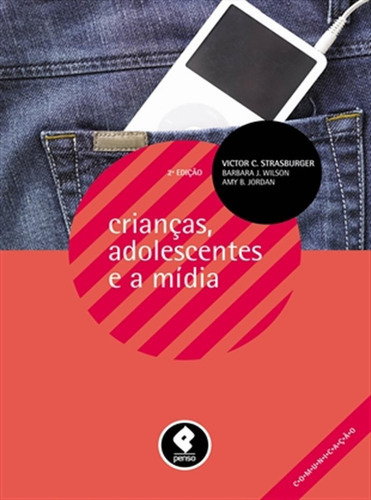 Criancas. Adolescentes E A Midia, De Strasburger,victor C.; Wilson,barbara J.; Jordan,amy B.. Editora Penso, Capa Mole, Edição 2 Em Português, 2011