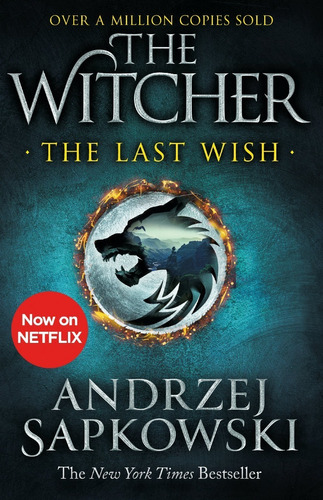 The Last Wish : Introducing The Witcher - Now A Major Netfli