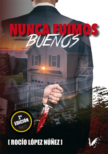 Libro: Nunca Fuimos Buenos. Rocío López Núñez. Angels Fortun