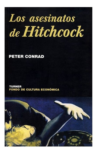 Historia: Los Asesinatos De Hitchcock | Peter Conrad