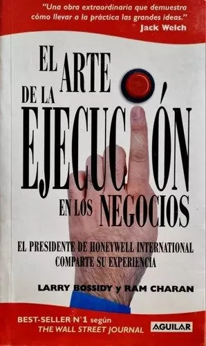 El arte de la ejecución en los negocios, de LARRY BOSSIDY / RAM CHARAN. Editorial LIBRERIAS YENNY, tapa blanda en español
