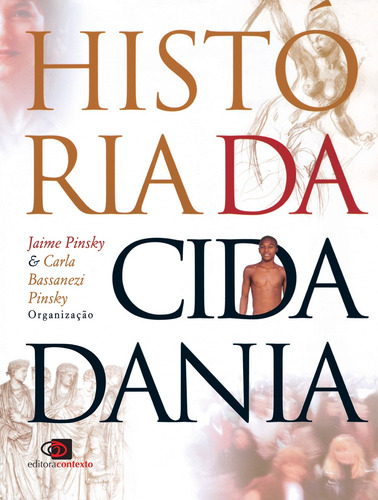 História da cidadania, de (Organizador) Pinsky, Jaime/ (Organizador) Pinsky, Carla Bassanezi. Editorial Editora Pinsky Ltda, capa mole em português, 2003