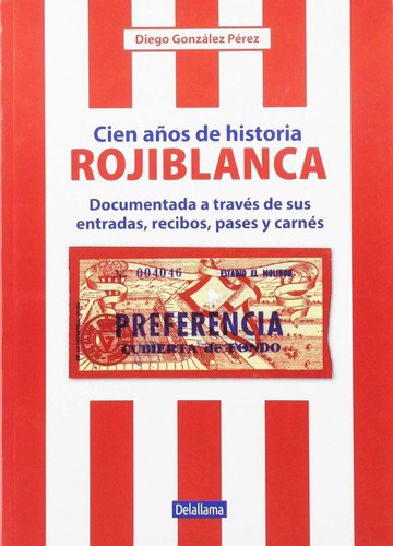 Libro Cien Años De Historia Rojiblanca