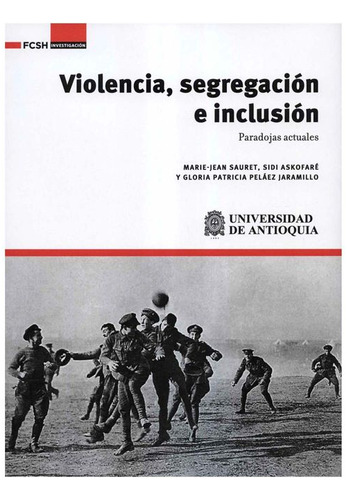 Libro Violencia, Segregación E Inclusión: Paradojas Actuale