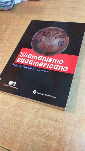 SHAMANISMO SUDAMERICANO, de SCHOBINGER JUAN. Editorial Continente, tapa blanda en español, 1997