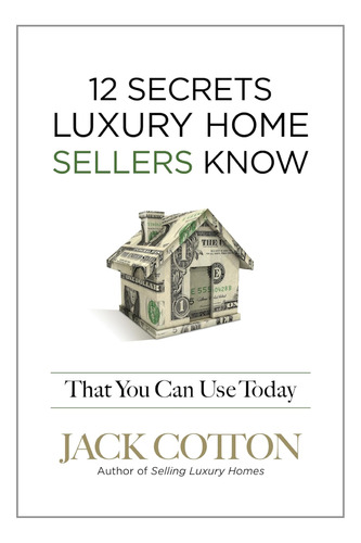 Libro: 12 Secrets Luxury Home Sellers Know That You Can Use