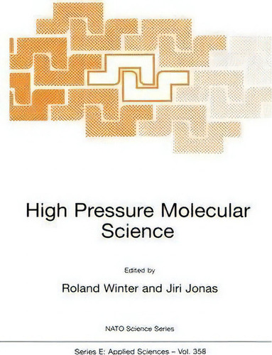 High Pressure Molecular Science, De Roland Winter. Editorial Springer, Tapa Blanda En Inglés