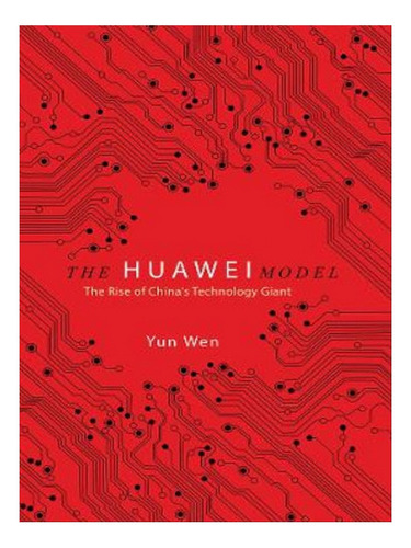 The Huawei Model - Yun Wen. Eb05