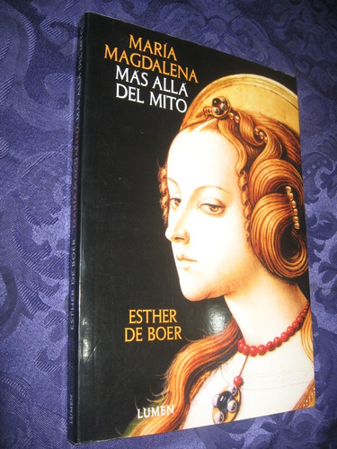 María Magdalena Por Esther De Boer  Teología E. Lumen