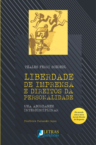 Liberdade De Imprensa E Direitos Da Personalidade, De Thales Ferri Schoedl. Editora Letras Jurídicas, Capa Mole Em Português