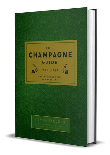 Livro: The Champagne Guide 2016-2017: the definitive guide to champagne Tyson Stelzer, editora Hardie Grant, publicado em 2015 capa dura