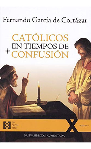 Catolicos En Tiempos De + Confusion -n E: Nueva Edicion Aume