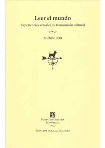 Leer El Mundo - Petit Michele. Libro- Fondo De Cultura.