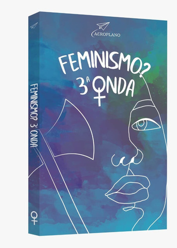 Livro - O Que É Feminismo? 3ª Onda - Capa Cartão: Não Se Aplica, De Nísia Floresta. Série 1, Vol. 1. Editora Aeroplano, Capa Mole, Edição 1 Em Português, 2021