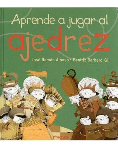 APRENDE A JUGAR AL AJEDREZ, de ALONSO, J.R.. Editorial MEDICI, tapa dura en español