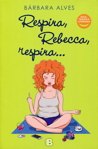 Respira, Rebeca, respira..., de Alves, Bárbara. Serie Ediciones B Editorial Ediciones B, tapa blanda en español, 2017