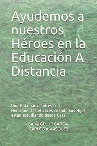 Ayudemos A Nuestros Heroes En La Educacion A Distancia: Una