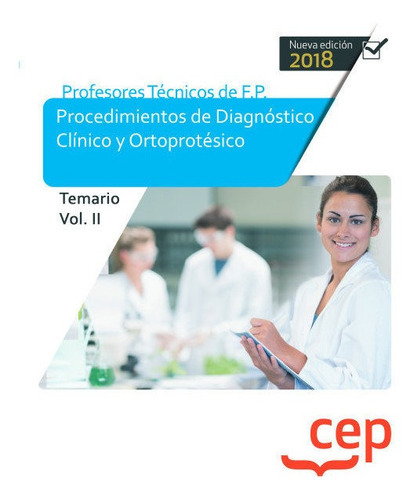 Cuerpo De Profesores Tãâ©cnicos De F.p. Procedimientos De Diagnãâ³stico Clãânico Y Ortoprotã..., De Vários Autores. Editorial Cep, S.l., Tapa Blanda En Español