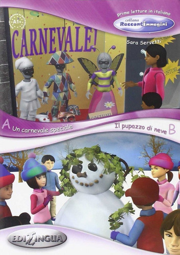 Un Carnevale Speciale - Il Pupazzo Di Neve - Raccontimmagini  A1+, de Servetti, Sara. Editorial Edilingua, tapa blanda en italiano