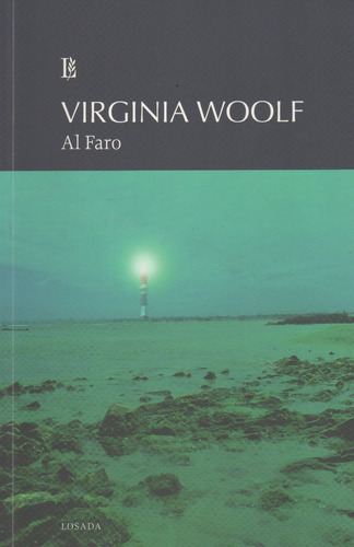 Al Faro - Virginia Woolf, de Woolf, Virginia. Editorial Losada, tapa blanda en español, 2012