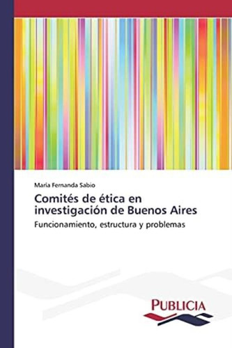 Libro: Comités De Ética En Investigación De Buenos Aires: Y