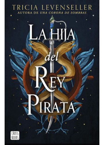 La Hija Del Rey Pirata, Tricia Levenseller