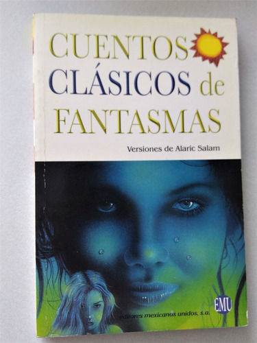 Cuentos Clásicos De Fantasmas. Alaric Salam Selección. Emu