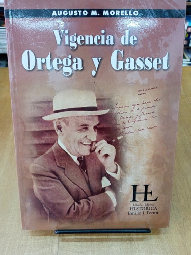 Vigencia De Ortega Y Gasset -augusto M.morello-