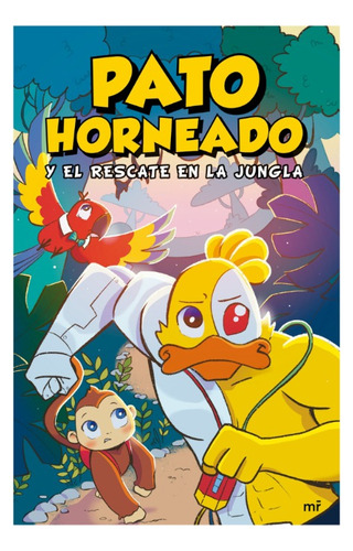 Pato Horneado Y El Rescate En La Jungla - Andrés Marti 