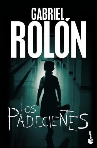 Libro - Los Padecientes (bolsillo) - Gabriel Rolon