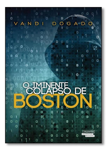 Iminente Colapso De Boston, O, De Vandi Dogado. Editora Novos Talentos - Novo Seculo, Capa Mole Em Português