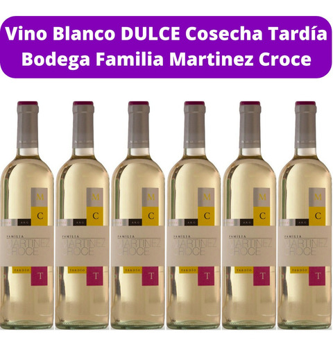 Vino Blanco Cosecha Tardía Bodega Familia Martínez Croce -x6