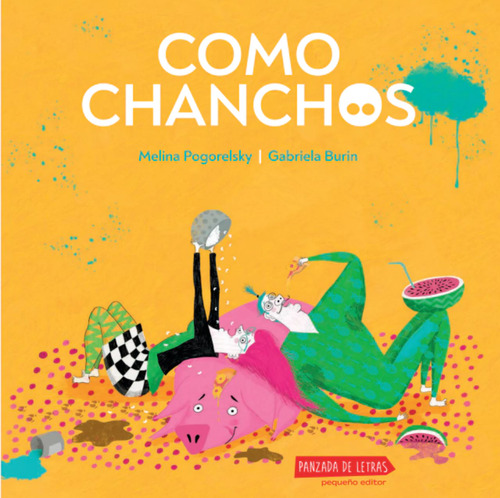 Como Chanchos *** Melina Pogorelsky *** Peq. Editor