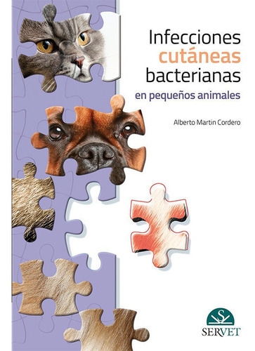 Infecciones Cutãâ¡neas Bacterianas En Pequeãâ±os Animales, De Martin Cordero, Alberto. Editorial Servet, Tapa Dura En Español