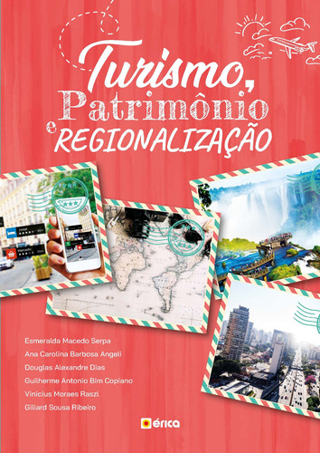 Turismo, patrimônio e regionalização, de (Coordenador ial) Serpa, Esmeralda Macedo/ (Coordenador ial) Raszl, Vinicius Moraes/ (Coordenador ial) Copiano, Guilherme Antônio Bim/ (Coordenador ial) Ribeiro, Gilliard Sousa/ (Coordenador ial) Dias, Douglas Alexandre/ (Coordenador ial) Angeli, Ana Carolina Barbosa. Editora Saraiva Educação S. A., capa mole em português, 2019