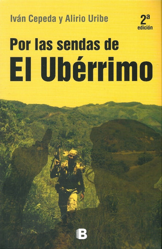 Por Las Sendas De El Uberrimo - Ivan Cepeda Y Alirio Uribe