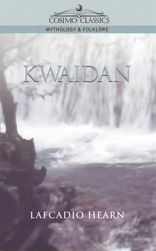 Kwaidan, De Hearn, Lafcadio. Editorial Cosimo Inc, Tapa Blanda En Inglés