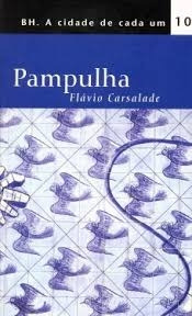 Livro Pampulha - Bh: A Cidade De Cada Um - 10 - Flávio Carsalade [2007]