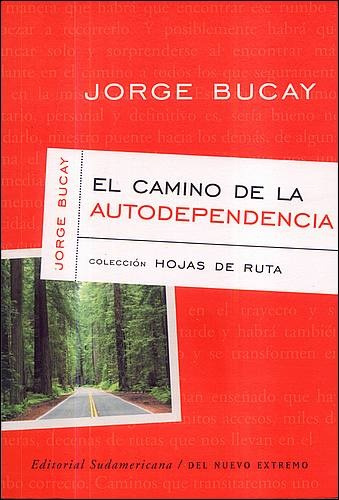 El Camino De La Autodependencia  - Jorge Bucay