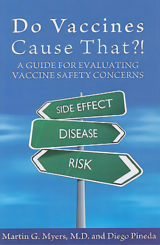 Do Vaccines Cause That?!: A Guide For Evaluating Vaccine Safety Concerns, De Pineda, Diego. Editorial Createspace, Tapa Blanda En Inglés