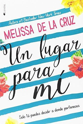 Libro Un Lugar Para Mi De Melissa De La Cruz