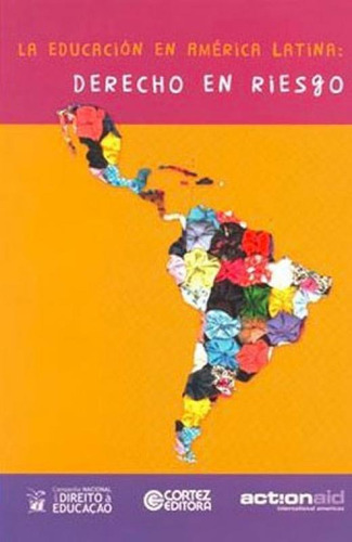 Educacion En America Latina, La: Derecho En Riesgo, De Carreira, Denise. Editora Cortez, Capa Mole, Edição 1ª Edição - 2006 Em Espanhol